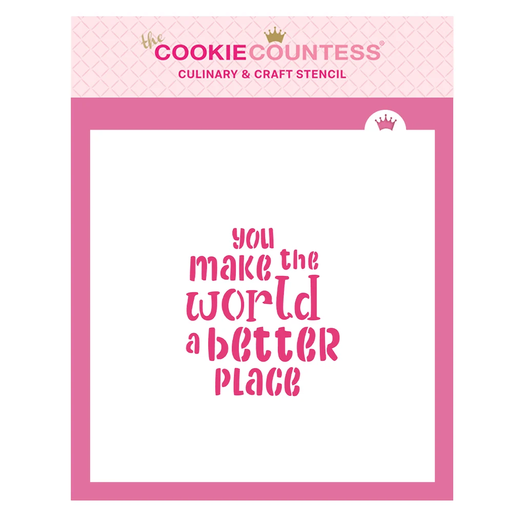 Pochoir « Vous rendez le monde meilleur » de The Cookie Countess