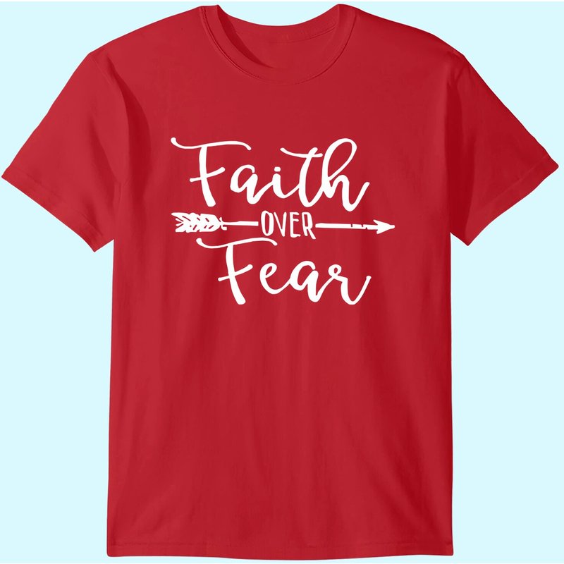 Women Cute T Shirt, Faith Over Fear, Inspirational Shirt