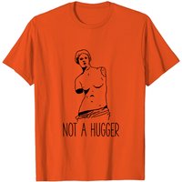 Funny Sarcastic T-shirts, Not A Hugger — Mens T Shirts