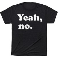 Yeah, No T-shirt, Sarcastic And Trendy Tee — T-shirts pour hommes