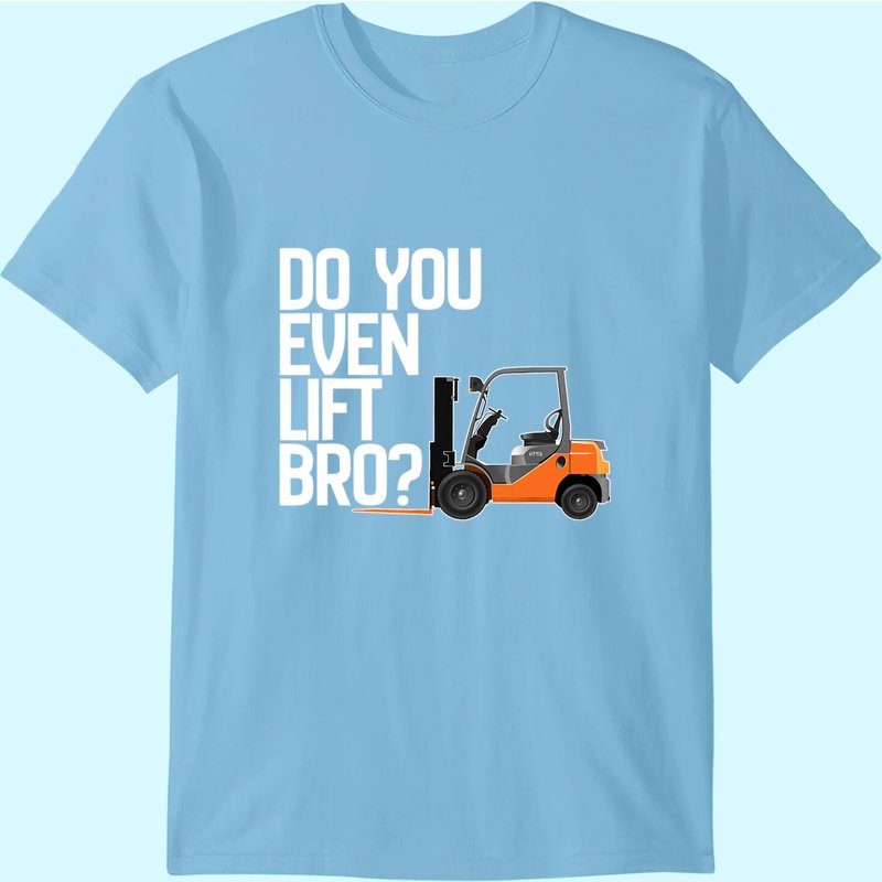 Do You Even Lift Bro Funny T-shirt