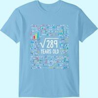 Square Root Of 289 17th Birthday 17 Year Old Gifts Math Bday T-shirt
