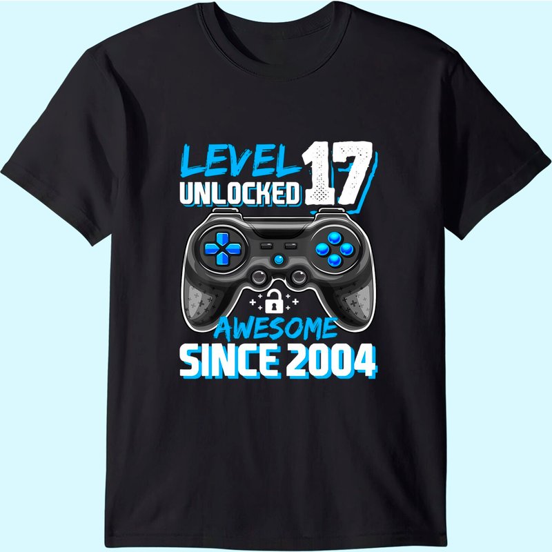 Level 17 Unlocked Awesome 2004 Video Game 17th Birthday T-shirt