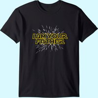 Mens I Am Your Father - Happy Father's Day