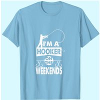 Fishing Shirt, Funny Fisherman, I'm A Hooker On The Weekends, Funny Fishing T-shirt — T-shirts pour hommes