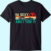 T-shirt Camping RV drôle, je suis sexy et je le remorque — T-shirts pour hommes