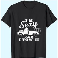 Je suis sexy et je le remorque T-shirt drôle de conducteur de dépanneuse à plat — T-shirts pour hommes