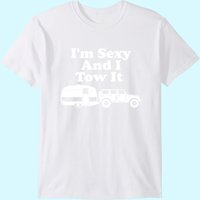 I'm Sexy And I Tow It Funny Camping T-shirt