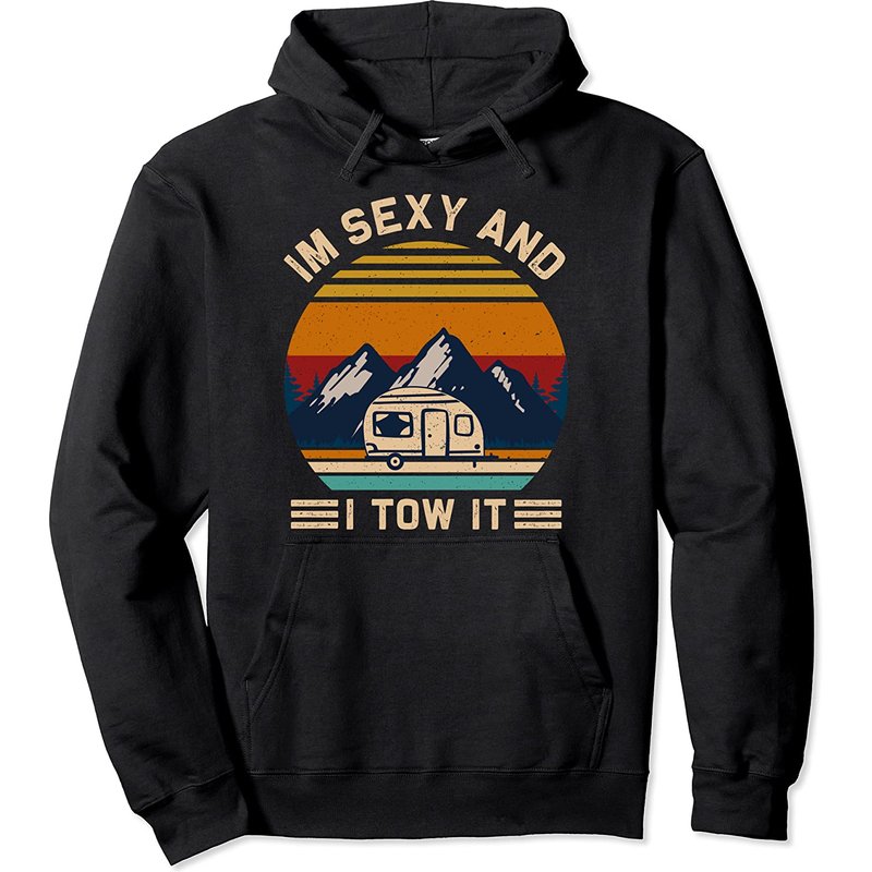 I'm Sexy And I Tow It Rv Motorhome Pullover Hoodie — Sweats à capuche pour hommes