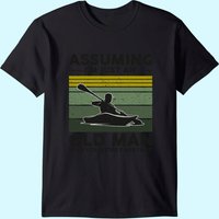 Assuming I'm Just An Old Lady Was Your First Mistake Kayak T-shirt — T-shirts pour hommes