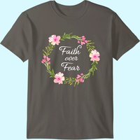 Inspirational, Faith Over Fear T-shirts. Spiritual Tees