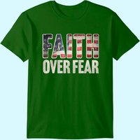 Faith Over Fear Christian Flag Patriotic Religious Gift T-shirt