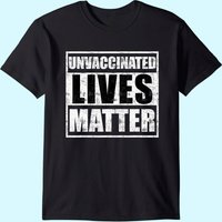 Unvaccinated Lives Matter T-shirt — T-shirts pour hommes