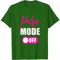 Womens Para Mode Off Last Day Of School Paraprofessional Teacher T-shirt