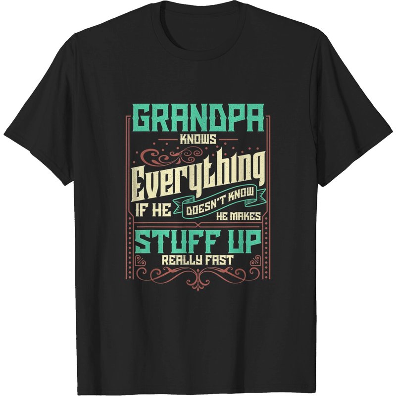 Men's T Shirt Grandpa Knows Everything If He Doesn't Know He Makes Stuff Up Really Fast — T-shirts pour hommes