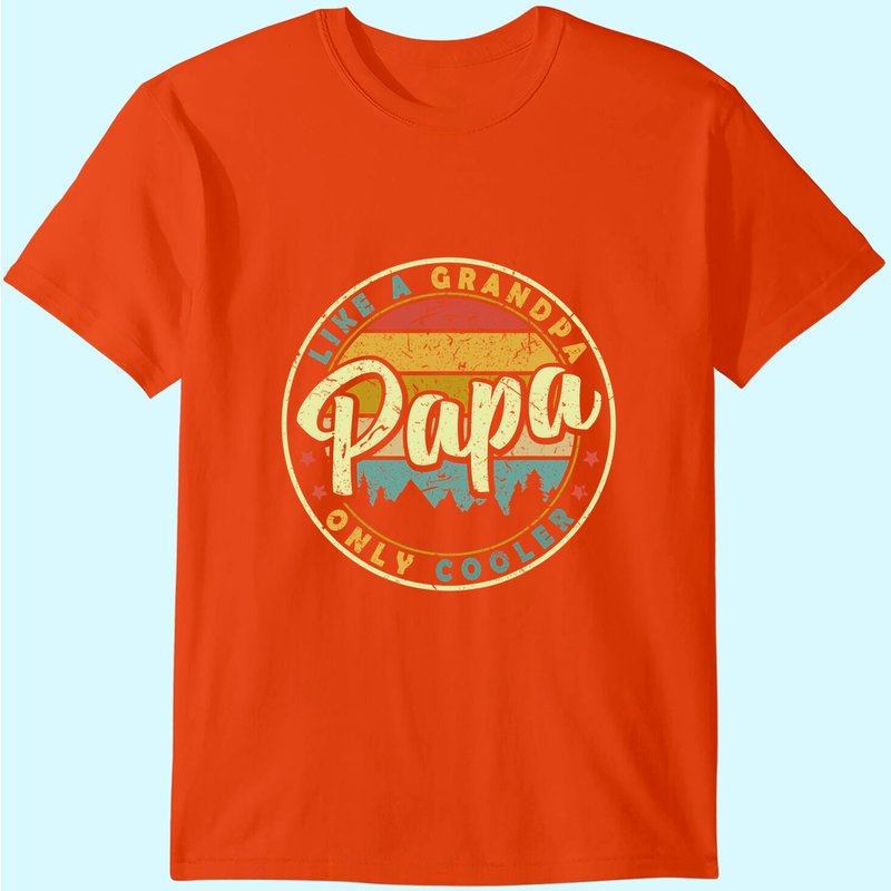 Men's T Shirt Papa Like A Grandpa Only Cooler