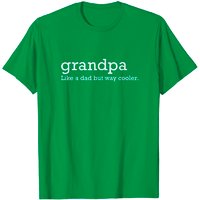 Grandpa Like A Dad But Way Cooler T-shirt