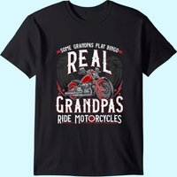 Some Grandpas Play Bingo Real Grandpas Ride Motorcycles Gift T-shirt