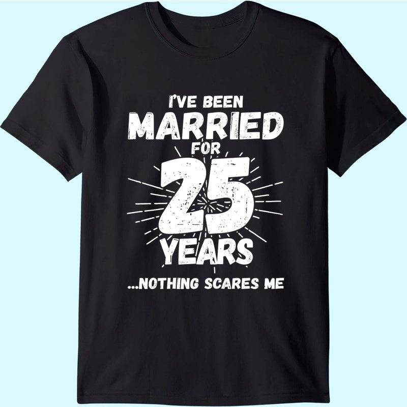 Couples Married 25 Years - Funny 25th Wedding Anniversary T-shirt
