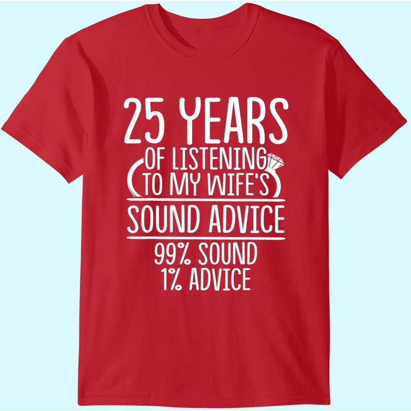 25th 25 Year Wedding Anniversary Gift Listen Husband Wife T-shirt