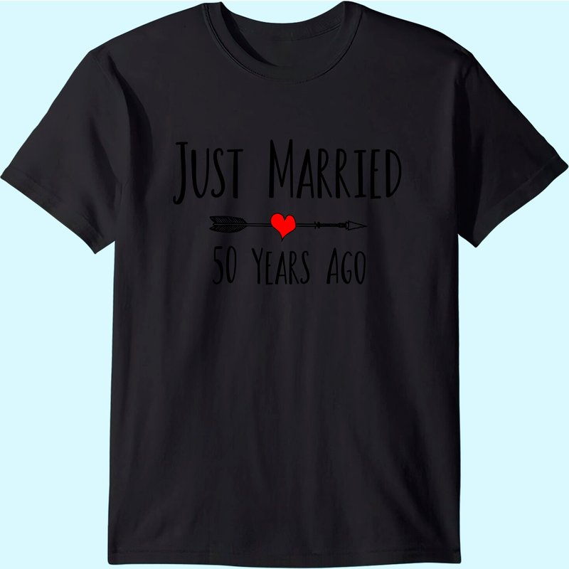Just Married 50 Years Ago Husband Wife 50th Anniversary Gift T-shirt