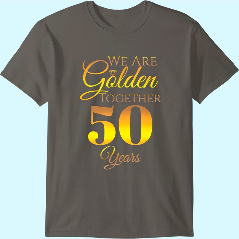 We Are Together - 50 Years - 50th Anniversary Wedding Gift T-shirt