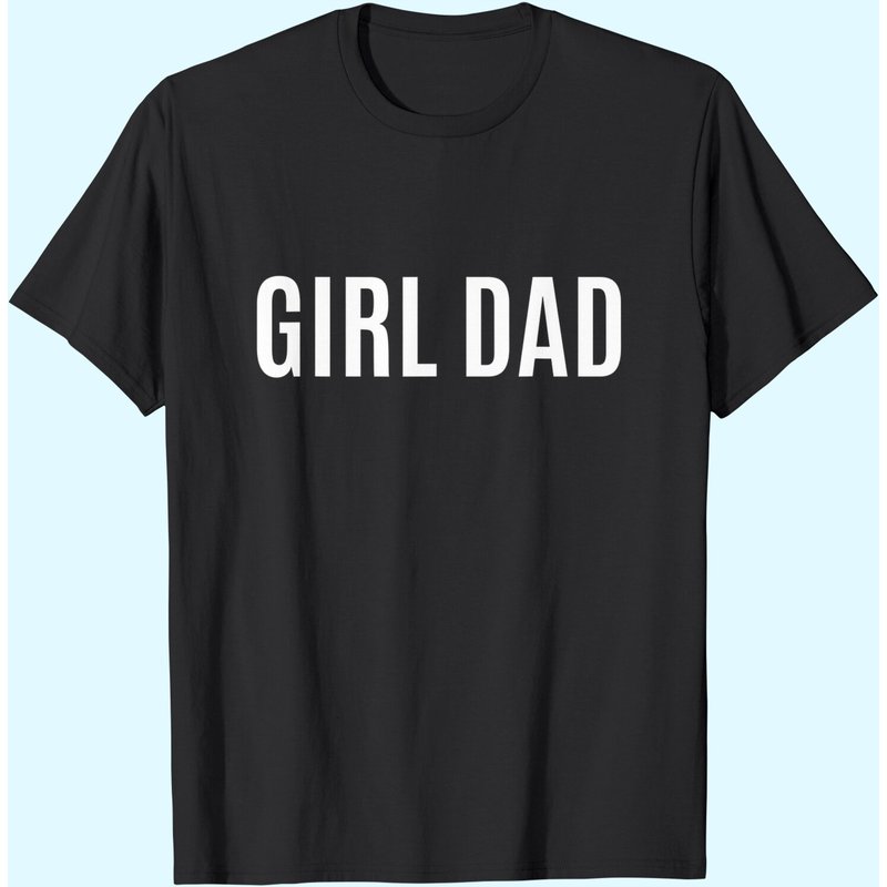 Girl Dad Shirt Fathers Day Gift From Wife Daughter Baby Girl T-shirt — T-shirts pour hommes
