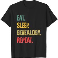 Eat Sleep Repeat T-shirt Eat Sleep Genealogy Repeat T-shirt