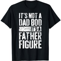 Mens It's Not A Dad Bod It's A Father Figure T-shirt