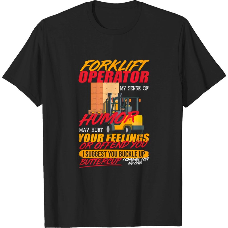 Mens Forklift Operator My Sense Of Humor Hurt You Feelings T-shirt — T-shirts pour hommes