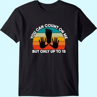 Amputated Leg Amputee You Can Count On Me Humor Funny T-shirt