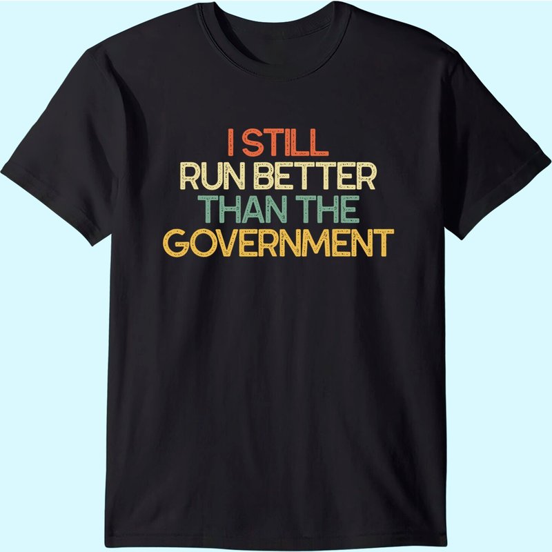 Funny Leg Amputee Gifts I Still Run Better Than Government T-shirt — T-shirts pour hommes
