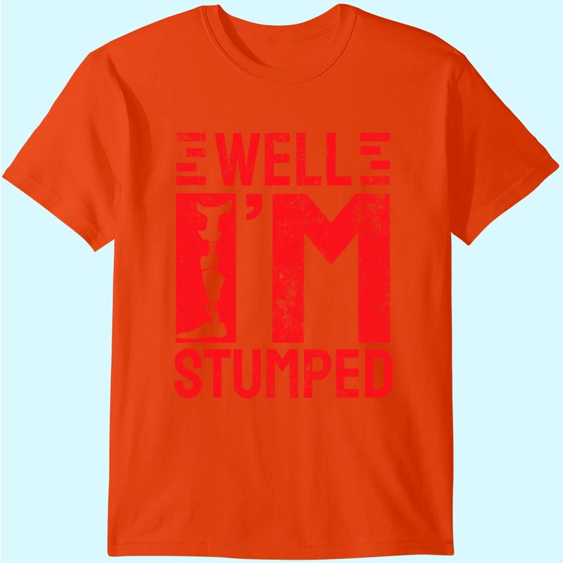 Funny Well I'm Stumped Prosthetic Leg Amputee T-shirt