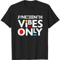 Juneteenth Vibes Only Melanin Black Men Women Kids Boy Girls T-shirt