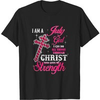 I Am A July Girl I Can Do All Things Birthday T Shirt
