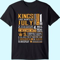 Birthday Gifts - Kings Are Born In July T-shirt