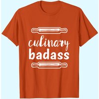 Culinary Badass Funny Cooking Shirt Culinary Shirt