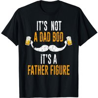 {type}'s T Shirt It's Not A Dad Bod It's A Father Figure