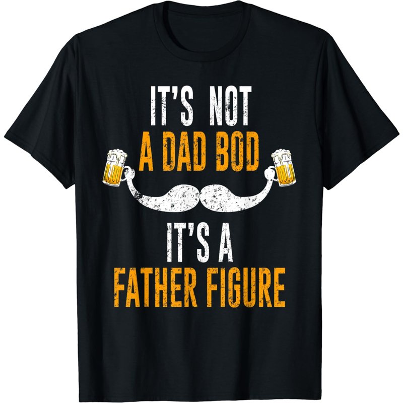 {type}'s T Shirt It's Not A Dad Bod It's A Father Figure — T-shirts pour hommes