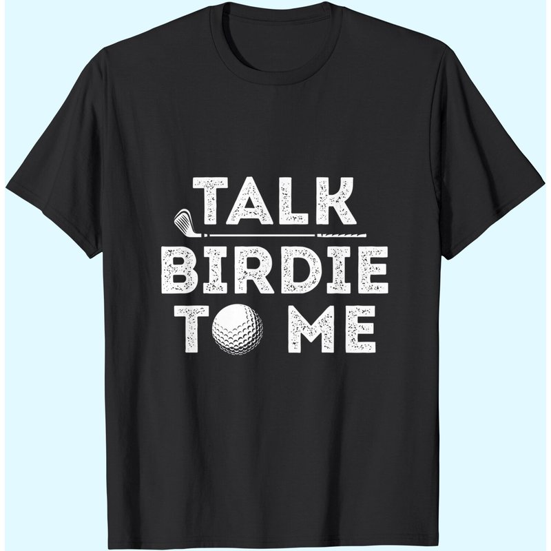Talk Birdie To Me - Funny Golf Player Pun Golfer T-shirt — T-shirts pour hommes