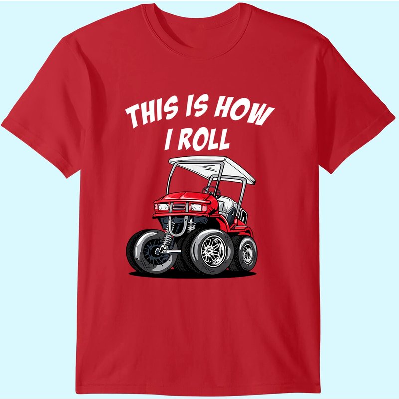 This Is How I Roll Funny Golf Cart T-shirt — T-shirts pour hommes