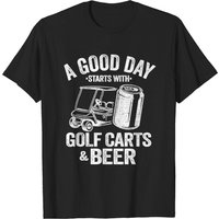A Good Day Starts With Golf Carts And Beer Funny Golfing T-shirt