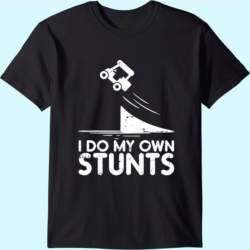 Do My Own Stunts Golf Cart Funny Broken Bone Driver Gift T-shirt — T-shirts pour hommes