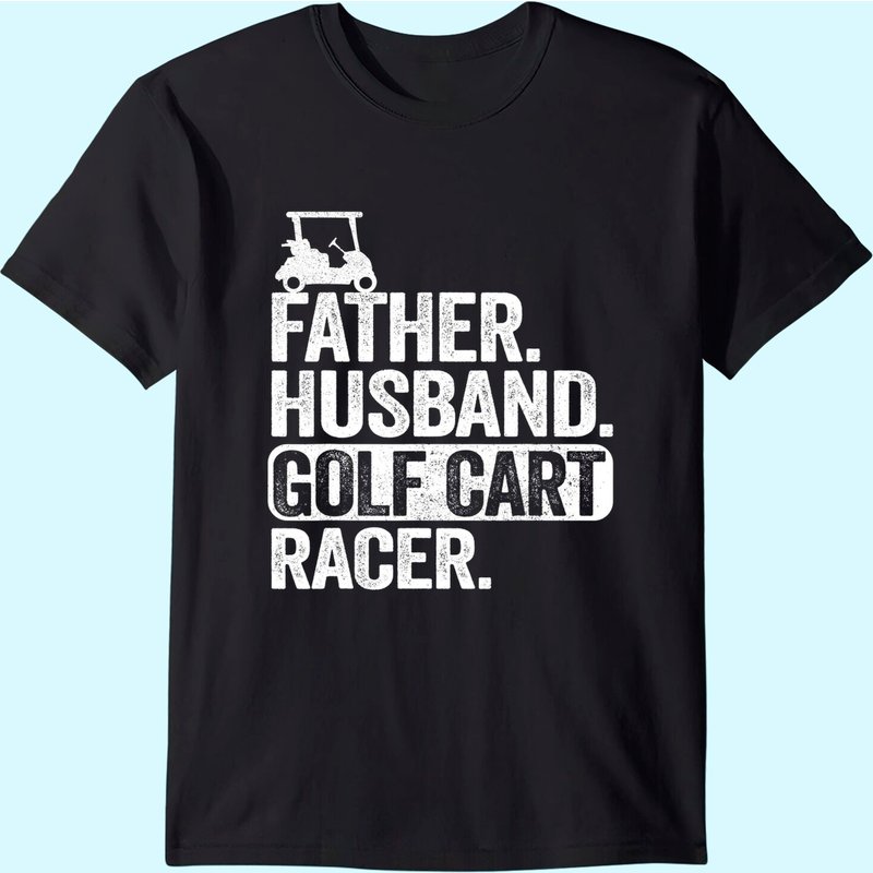 Father Husband Golf Cart Racer Golfing Dad Funny Golf Cart T-shirt — T-shirts pour hommes