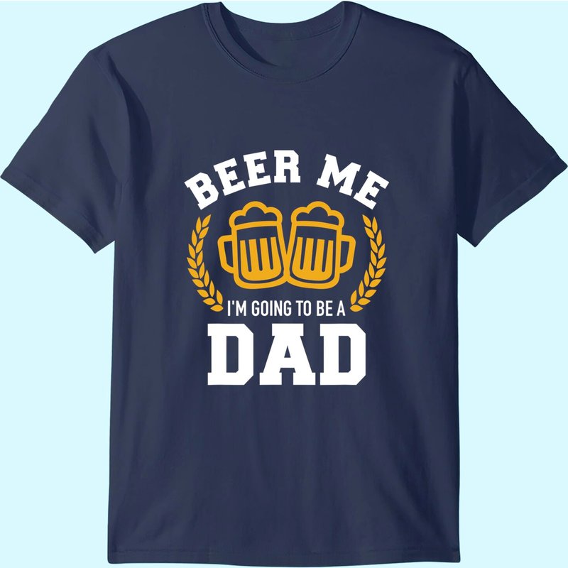 Beer Me I'm Going To Be A Dad Baby Announcement T-shirt — T-shirts pour hommes