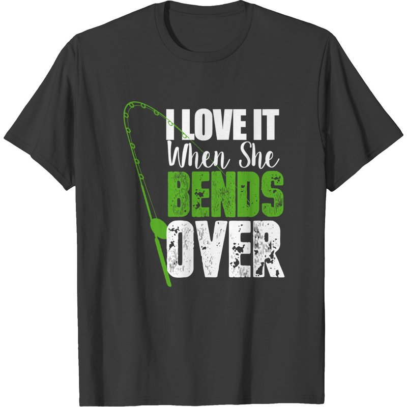 I Love It When She Bends Over Funny Fishing Shirt — T-shirts pour hommes
