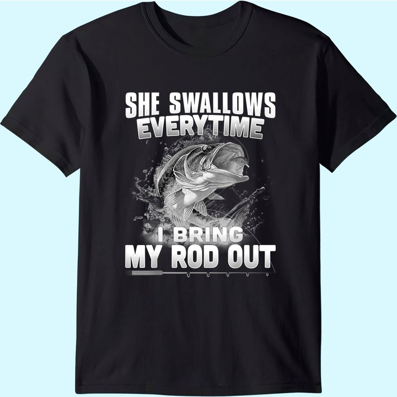 Funny Fishing Gift For Men Cool Gag She Swallows Everytime T-shirt — T-shirts pour hommes