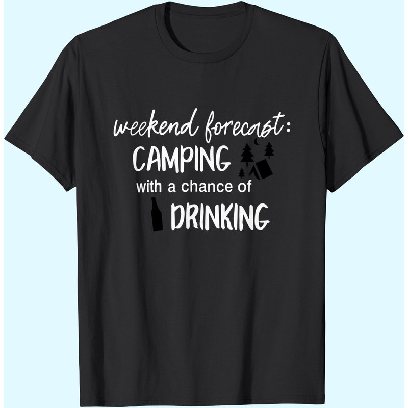 Weekend Forecast Camping With A Chance Of Drinking T-shirt Funny Letter Tee Tops — T-shirts pour hommes