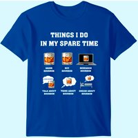 Things I Do In My Spare Time Drink Bourbon Whiskey Gifts T-shirt