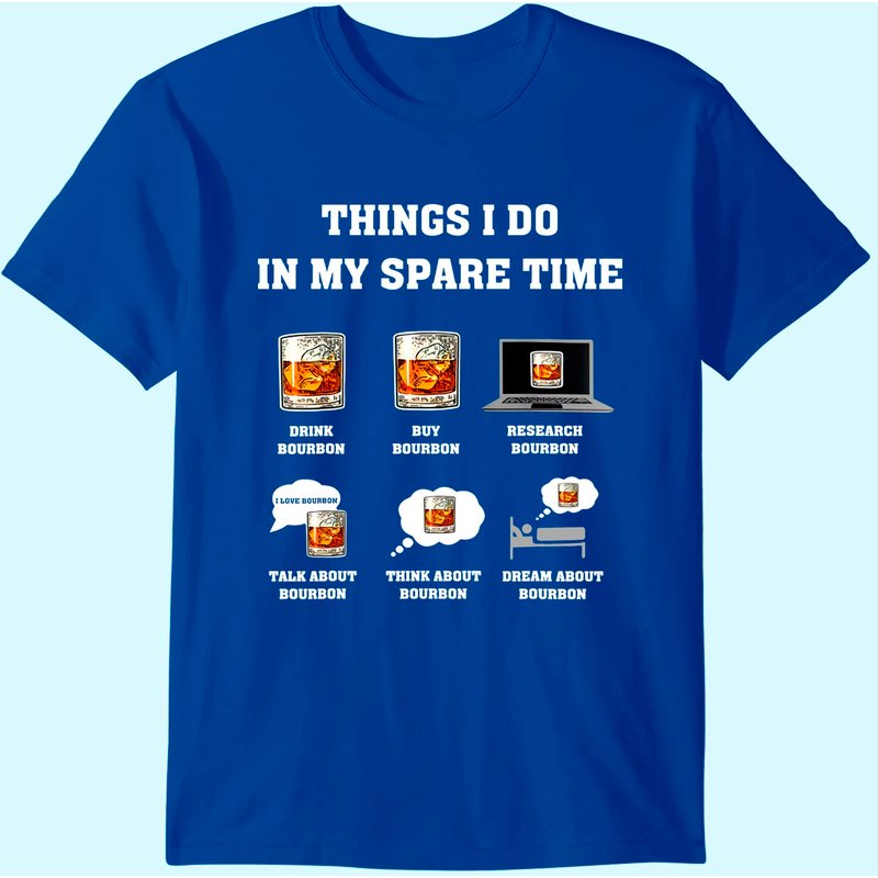 Things I Do In My Spare Time Drink Bourbon Whiskey Gifts T-shirt — T-shirts pour hommes